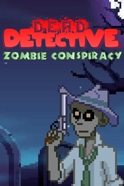Dead Detective: Zombie Conspiracy Dead Detective: Zombie Conspiracy